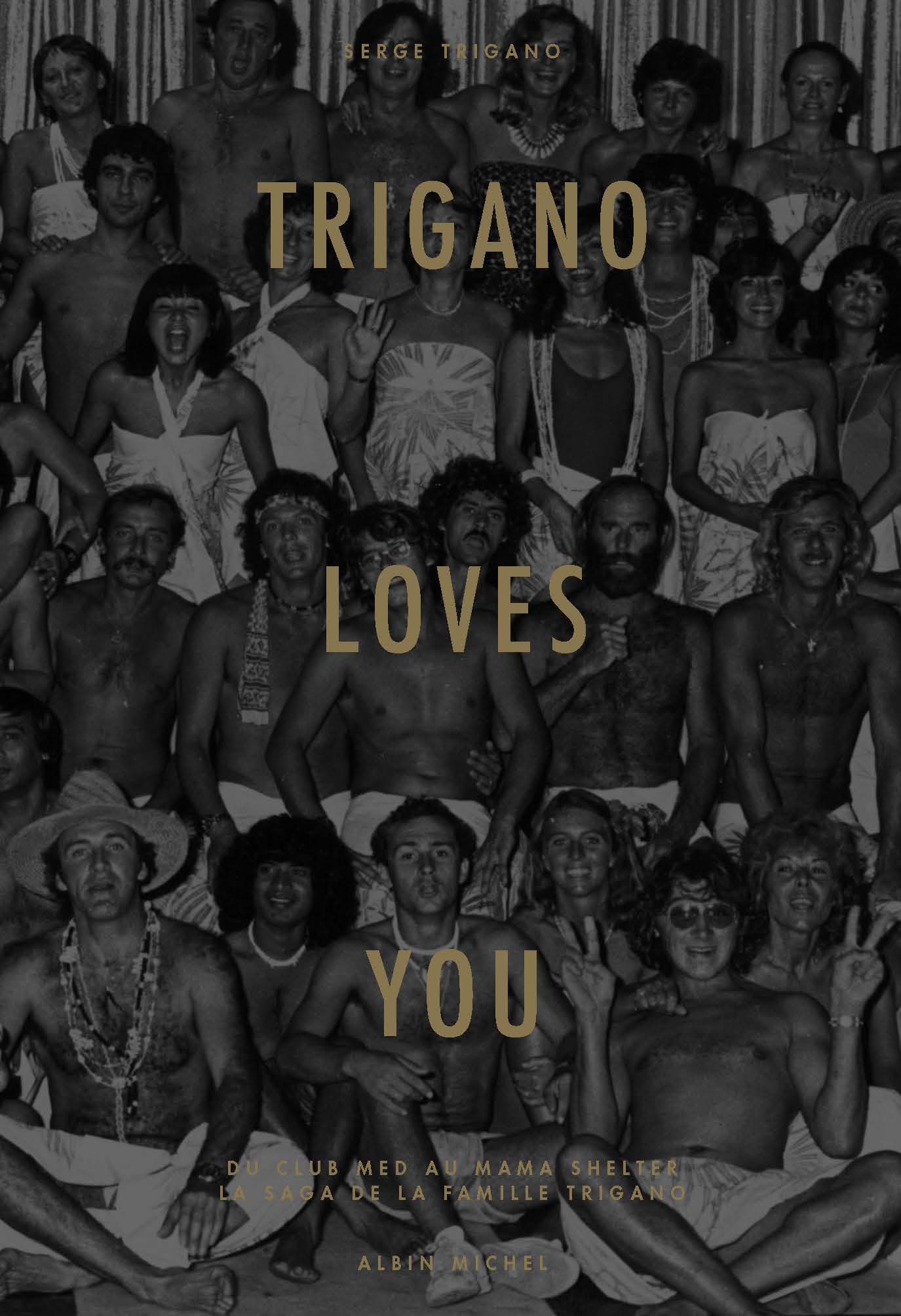 Trigano loves you (Albin Michel)